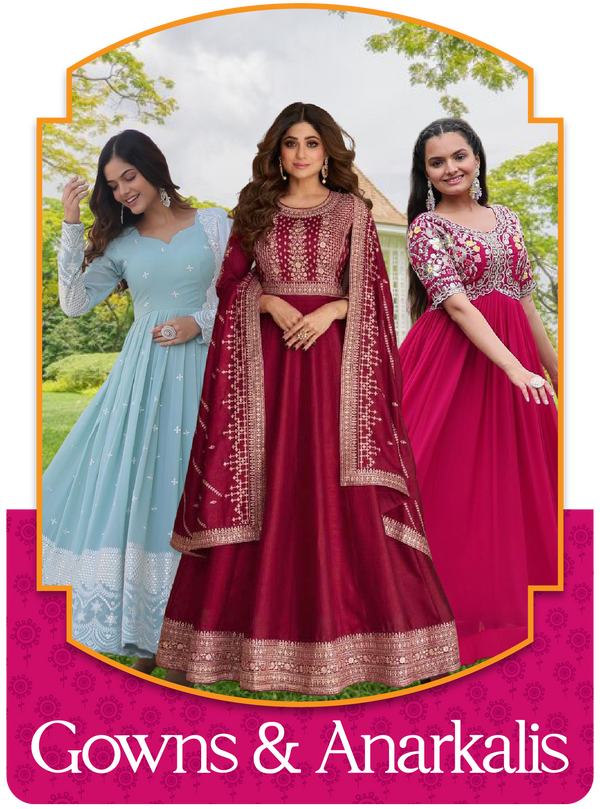 Gowns & Anarkalis